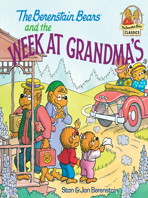 Title details for The Berenstain Bears and the Week at Grandma's by Stan Berenstain - Wait list